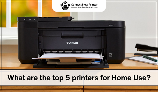 What are the Top 5 Printers for Home Use