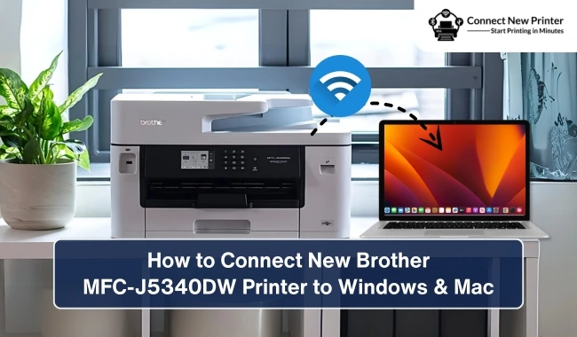 How to Connect New Brother MFC-J5340DW Printer to Windows & Mac