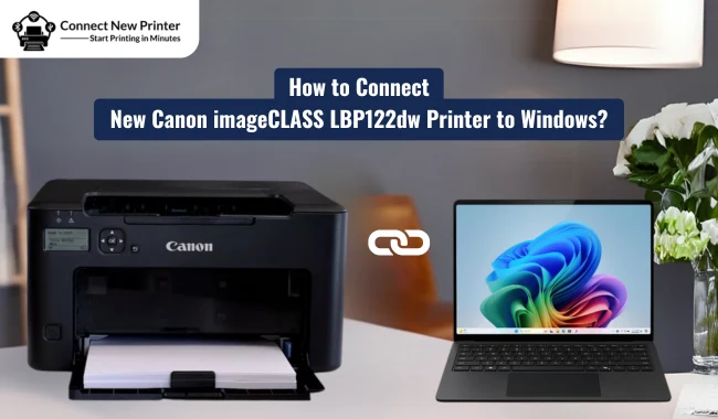 How to Connect New Canon imageCLASS LBP122dw Printer to Windows?