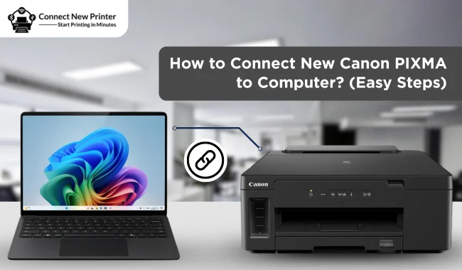 How to Connect New Canon PIXMA to Computer? (Easy Tips)